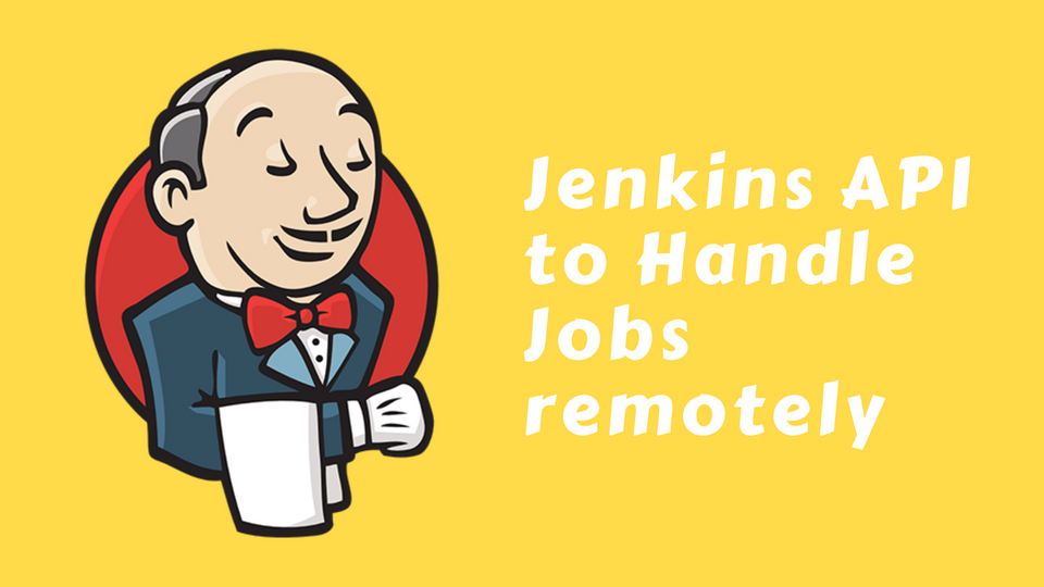 How to Create, Update, Delete and Trigger Jenkins job using API?